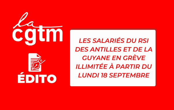 Les salariés du RSI des antilles et de la Guyane en grève illimitée à partir du lundi 18 septembre