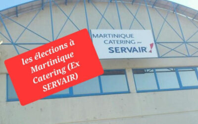 C’est bientôt les élections à Martinique Catering (Ex SERVAIR)