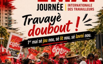 1er Mai, travayè ek travayèz doubout !
